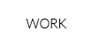 WORK